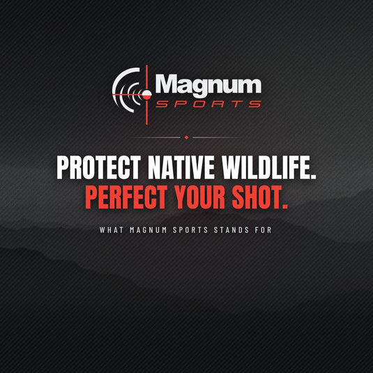 Protect native wildlife. Perfect your shot. Magnum Sports